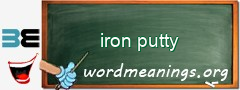 WordMeaning blackboard for iron putty